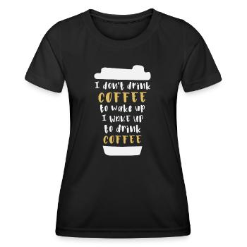 Ich trinke keinen Kaffee um wach zu werden - Frauen Funktions-T-Shirt - Schwarz - Vorne - AI Model Female 172 light (172cm)