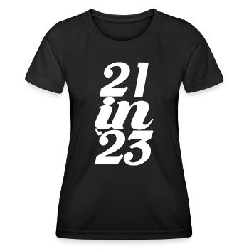 21st Birthday Gift 21 Years Old Men & Women - Women's Functional T-Shirt - black - Front - AI Model Female 172 light (172cm)