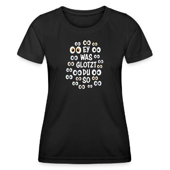 Lustiger Party-Spruch „Was glotzt Du so“ - Frauen Funktions-T-Shirt - Schwarz - Vorne - AI Model Female 172 light (172cm)