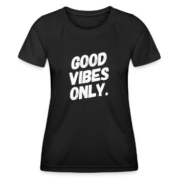 GOOD VIBES ONLY +++++ The Original in POSITIVE : ) - Women's Functional T-Shirt - black - Front - AI Model Female 172 light (172cm)