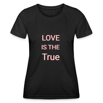 LOVE IS THE TRUE - Women's Functional T-Shirt - black - Front - AI Model Female 172 light (172cm)