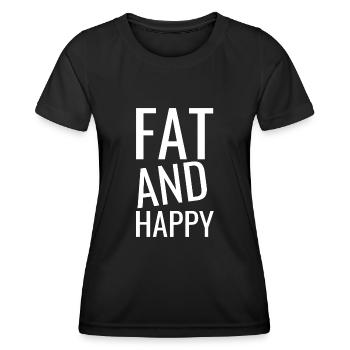 Fat and Happy - Body positive Quotes - Women's Functional T-Shirt - black - Front - AI Model Female 172 light (172cm)
