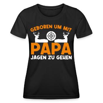 Geboren um mit Papa jagen zu gehen. - Frauen Funktions-T-Shirt - Schwarz - Vorne - AI Model Female 172 light (172cm)