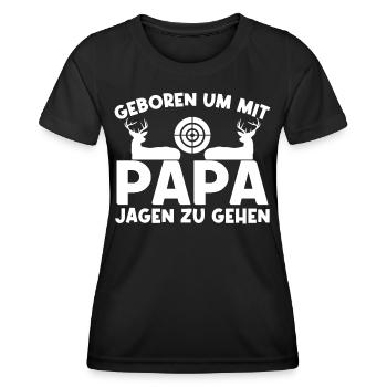 Geboren um mit Papa jagen zu gehen. - Frauen Funktions-T-Shirt - Schwarz - Vorne - AI Model Female 172 light (172cm)