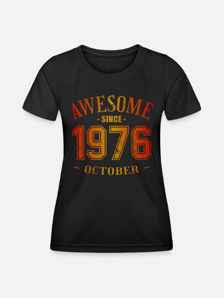 October 1976 - Geburtstag im Oktober Awesome - Frauen Funktions-T-Shirt - Schwarz