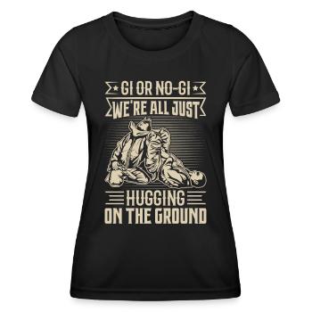 Gi ou pas Gi, nous sommes tous en train de nous étreindre sur le sol - T-shirt sport Femme - noir - Devant - AI Model Female 172 light (172cm)