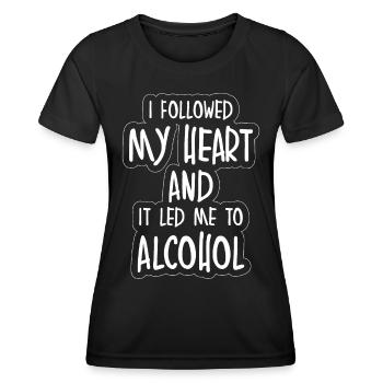 I followed my heart and it led me to alcohol - Women's Functional T-Shirt - black - Front - AI Model Female 172 light (172cm)