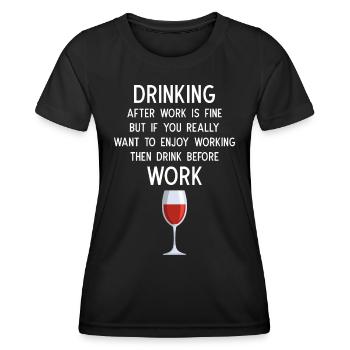 Drinking after Work is fine - Frauen Funktions-T-Shirt - Schwarz - Vorne - AI Model Female 172 light (172cm)