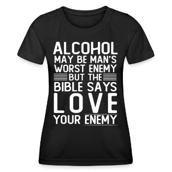 Alcohol love your enemy - Women's Functional T-Shirt - black - Front - AI Model Female 172 light (172cm)