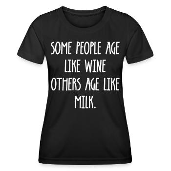 Some people age like Wine others age like Milk - Frauen Funktions-T-Shirt - Schwarz - Vorne - AI Model Female 172 light (172cm)
