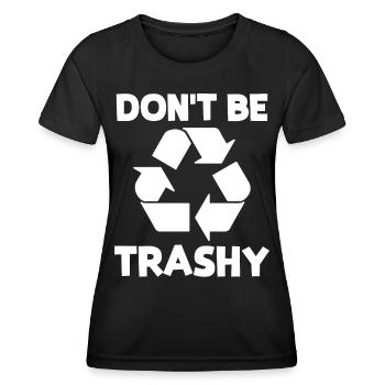 Ne soyez pas trash - T-shirt sport Femme - noir - Devant - AI Model Female 172 light (172cm)
