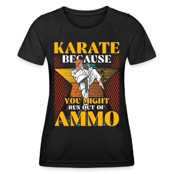 Karate, weil dir die Munition ausgehen könnte - Frauen Funktions-T-Shirt - Schwarz - Vorne - AI Model Female 172 light (172cm)