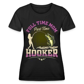Full Time Mom Part Time Hook - Women's Functional T-Shirt - black - Front - AI Model Female 172 light (172cm)