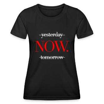 Yesterday Now Tomorrow - Enjoy the moment now - Women's Functional T-Shirt - black - Front - AI Model Female 172 light (172cm)