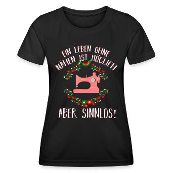 Leben ohne Nähen ist Sinnlos - Hobby Nähmaschine - Frauen Funktions-T-Shirt - Schwarz - Vorne - AI Model Female 172 light (172cm)