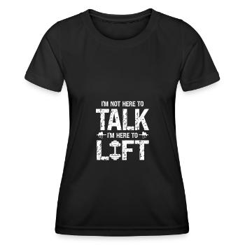 I'm not here to talk, I'm here to lift hi - Women's Functional T-Shirt - black - Front - AI Model Female 172 light (172cm)
