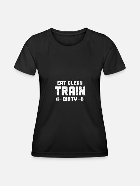 Eat Clean Train Dirty - - Frauen Funktions-T-Shirt - Schwarz