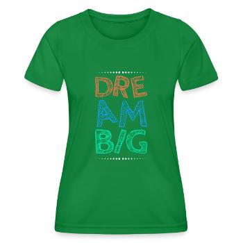 Travailler dur Rêver grand - T-shirt sport Femme - vert - Devant - AI Model Female 172 dark (172cm)