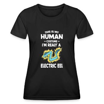 This is My Human Costume I'm Really A Eel electric - Women's Functional T-Shirt - black - Front - AI Model Female 172 light (172cm)