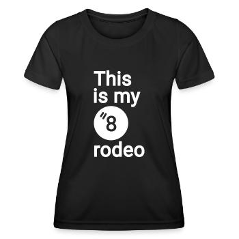 Das ist mein achtes rodeo - Frauen Funktions-T-Shirt - Schwarz - Vorne - AI Model Female 172 light (172cm)
