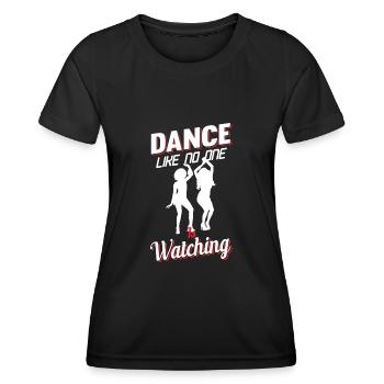 Dance Like No One Is Watching - Frauen Funktions-T-Shirt - Schwarz - Vorne - AI Model Female 172 light (172cm)