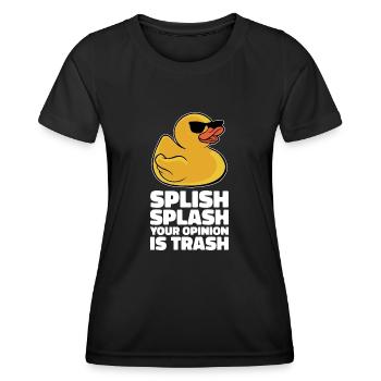 Cool Splish Splash Your Opinion Is Trash Duckie Ru - Frauen Funktions-T-Shirt - Schwarz - Vorne - AI Model Female 172 light (172cm)