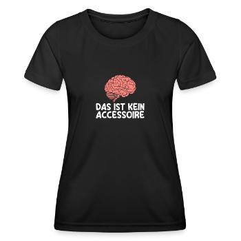 Das ist kein Accessoire Humor Sarkasmus Ironie - Frauen Funktions-T-Shirt - Schwarz - Vorne - AI Model Female 172 light (172cm)