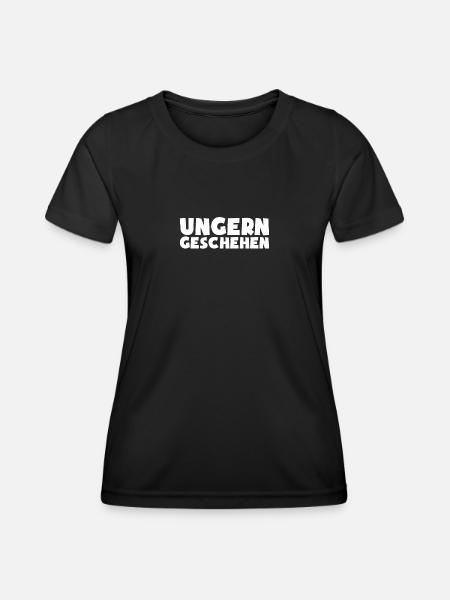 Ungern geschehen Humor Sarkasmus Ironie - Frauen Funktions-T-Shirt - Schwarz