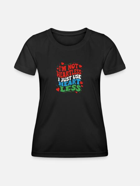 Ich bin nicht herzlos - Frauen Funktions-T-Shirt - Schwarz