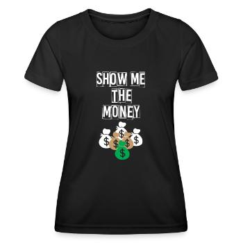 Show Money Design für gut verdienende Berufstätige - Frauen Funktions-T-Shirt - Schwarz - Vorne - AI Model Female 172 light (172cm)