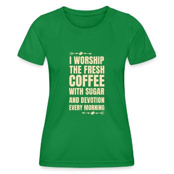 Coffee worship in the morning - Women's Functional T-Shirt - kelly green - Front - AI Model Female 172 dark (172cm)