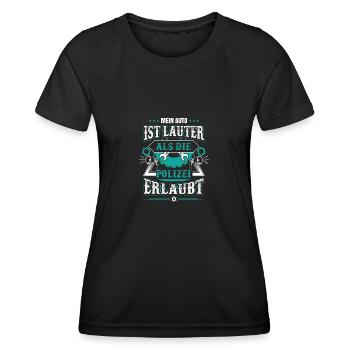 Mein Auto ist lauter als die Polizei erlaubt - Frauen Funktions-T-Shirt - Schwarz - Vorne - AI Model Female 172 light (172cm)