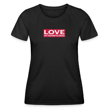 LOVE MY FAVORITE DRUG - Frauen Funktions-T-Shirt - Schwarz - Vorne - AI Model Female 172 light (172cm)