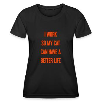 Pour une meilleure vie de chat je travaille! - T-shirt sport Femme - noir - Devant - AI Model Female 172 light (172cm)