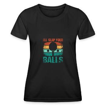 Je vais te claquer les couilles, drôle de ping-pong - T-shirt sport Femme - noir - Devant - AI Model Female 172 light (172cm)