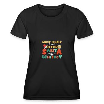 Most likely to offer santa a whiskey - Women's Functional T-Shirt - black - Front - AI Model Female 172 light (172cm)