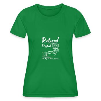 Retired postal worker not my problem anymore - Frauen Funktions-T-Shirt - Kelly Green - Vorne - AI Model Female 172 dark (172cm)