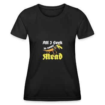 All I seek is some mead - Women's Functional T-Shirt - black - Front - AI Model Female 172 light (172cm)
