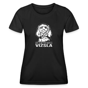 Wirehaired Vizsla life is better Dogs Wilsigns - Women's Functional T-Shirt - black - Front - AI Model Female 172 light (172cm)