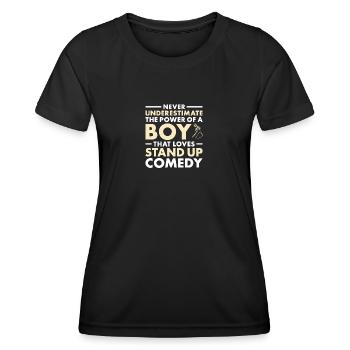 Comedian Never Underestimate The Power Of A Boy - Women's Functional T-Shirt - black - Front - AI Model Female 172 light (172cm)