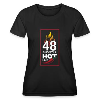 48. Geburtstag and still hot - Frauen Funktions-T-Shirt - Schwarz - Vorne - AI Model Female 172 light (172cm)