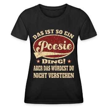 Poesie das ist so ein Poesie Ding - Frauen Funktions-T-Shirt - Schwarz - Vorne - AI Model Female 172 light (172cm)