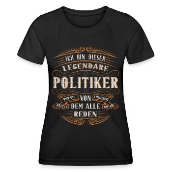 Politiker ich bin dieser legendäre Politik Ding - Frauen Funktions-T-Shirt - Schwarz - Vorne - AI Model Female 172 light (172cm)