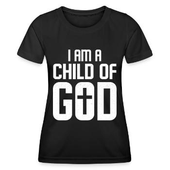 I Am a Child of God Christian Salvation Quote God - Women's Functional T-Shirt - black - Front - AI Model Female 172 light (172cm)