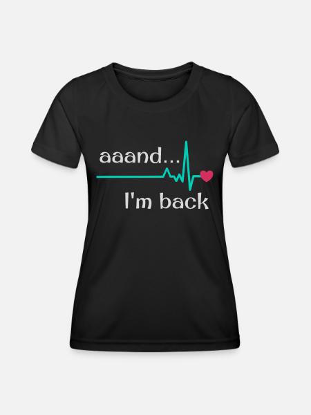 Uuund ich bin zurück, Herzinfarkt Überlebender - Frauen Funktions-T-Shirt - Schwarz