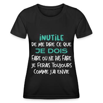 Inutile de me dire ce que je dois faire. - T-shirt sport Femme - noir - Devant - AI Model Female 172 light (172cm)