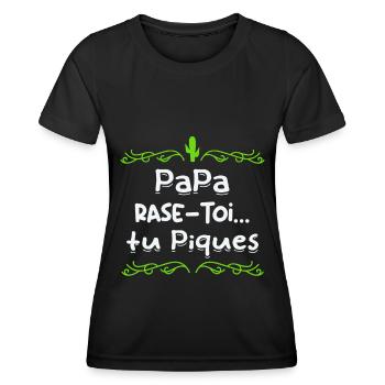 Papa rase toi tu piques, - T-shirt sport Femme - noir - Devant - AI Model Female 172 light (172cm)