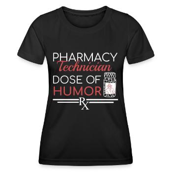 Pharmacy technician | Dose of Humor - Women's Functional T-Shirt - black - Front - AI Model Female 172 light (172cm)