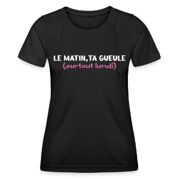 le matin, ta gueule .surtout lundi - T-shirt sport Femme - noir - Devant - AI Model Female 172 light (172cm)