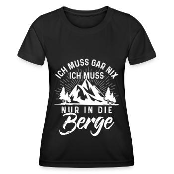 Ich Muss nur in die Berge - (B.w) - Frauen Funktions-T-Shirt - Schwarz - Vorne - AI Model Female 172 light (172cm)